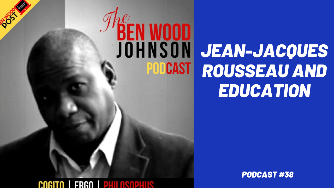 The Ben Wood Johnson Podcast Season 4 E38